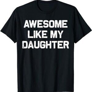 Fathers Day T-Shirt Awesome Like My Daughter Funny Dad Gift Humor Tee 92